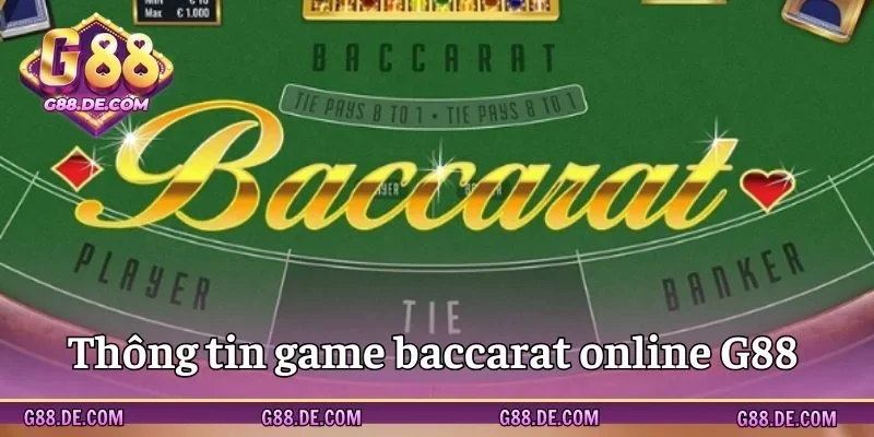 Tổng quan về game baccarat online G88