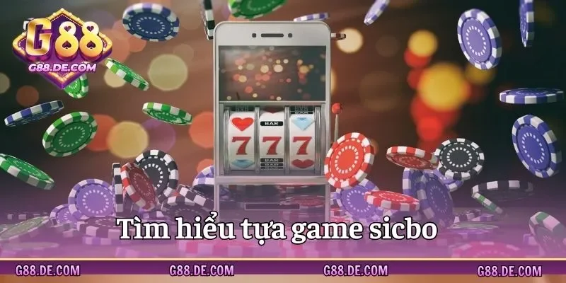 Giới thiệu siêu phẩm sicbo