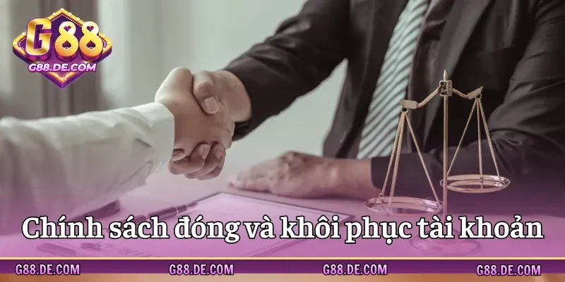 Điều khoản đóng và khôi phục tài khoản game