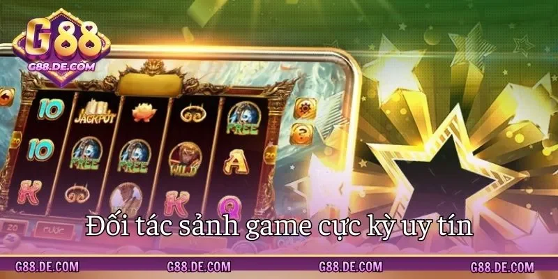 Danh sách đối tác uy tín của sảnh quay hũ G88