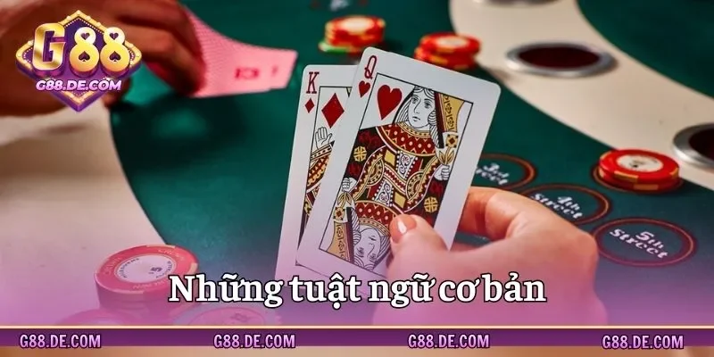 Cập nhật thuật ngữ thường gặp trong poker G88