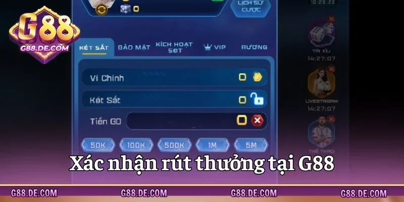 Xác nhận thông tin rút tiền G88 cụ thể